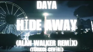 Daya - Hide Away (Alan Walker Remix) (Türkçe Çeviri) @Alanwalkermusic @daya