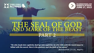 June 17, 2023 -  Sabbath School - "The Seal of God and Mark of the Beast: Part 2” -  John Lim