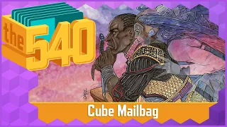 Cube Mailbag l MTG Cube Design l The 540