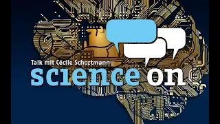 SCIENCE ON - Hirnforschung - Was können wir wissen?