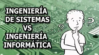 Ingeniería de Sistemas vs Ingeniería informática ¿Cual es la diferencia?