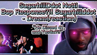 SugarhillDdot Notti Bop Response?!! Sugarhillddot - Dream(reaction)