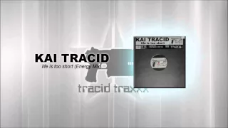 Kai Tracid - Life is too short (Energy Mix)