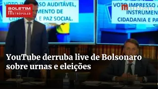 YouTube derruba live de Bolsonaro sobre urnas e eleições | Boletim Metrópoles