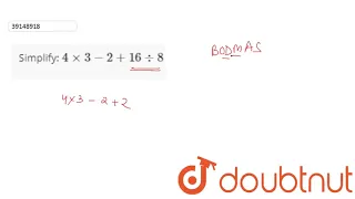 Simplify: 4 xx 3-2 + 16 divide 8 | 6 | NUMBERS | MATHS | PEARSON IIT JEE FOUNDATION | Doubtnut