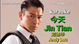 Jin Tian - Andy Lau karaoke 今天 - 刘德华