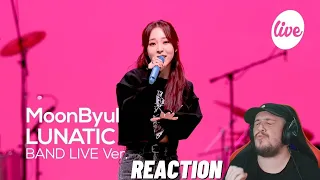 Reaction To Moonbyul - Lunatic It's Live