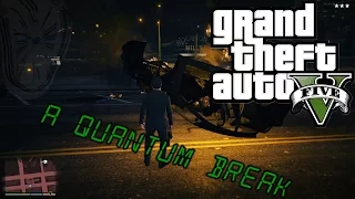 Grand Theft Auto 5, Quantum Break