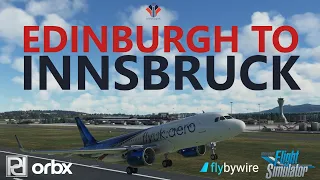 MSFS | Edinburgh to Innsbruck with the flybywire A32NX VNAV experimental branch | VATSIM