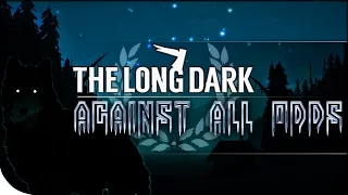 Against All Odds Introduction | The Long Dark | The First Season | Desolation Point on Stalker