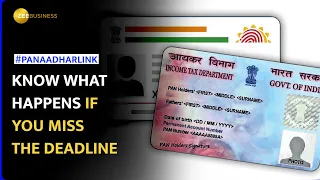 Pan-Aadhaar Card Linking Deadline: What Happens If You Don't Link? | Zee Business