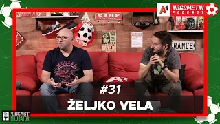 A1 Nogometni Podcast #31 - Željko  Vela