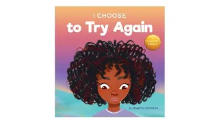 I Choose to Try Again by Elizabeth Estrada