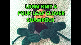 Loom Knit a Four Leaf Clover Shamrock