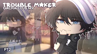 ♪ Trouble Maker [ GCMV ] by kaikyuko