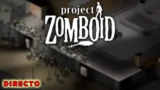 PROJECT ZOMBOID [Build 38.30] - #40 DIRECTO - Gameplay Español