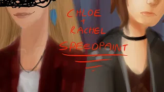 Chloe and Rachel- Life is Strange: Before the Storm SPEEDPAINT