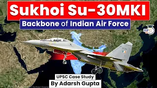 How Sukhoi Su-30 MKI became the Backbone of Indian Air Force? Sukhoi & HAL| UPSC Mains GS3