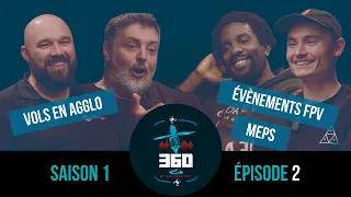 360 S01EP02 : Vols de drone en agglo - événements FPV idéal