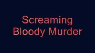 screaming bloody murder