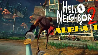 Hello Neighbor 2  - Full Alpha 1 Gameplay (No Commentary)