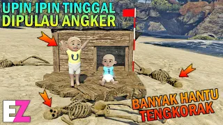 UPIN IPIN TINGGAL DIPULAU ANGKER, BANYAK HANTU TENGKORAK - GTA 5 SULTAN BOCIL