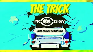 THE PRODIGY - THE TRICK (LITTLE ORANGE UA BOOTLEG REMIX 2021)