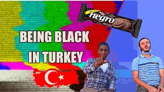BEING BLACK  in Turkey