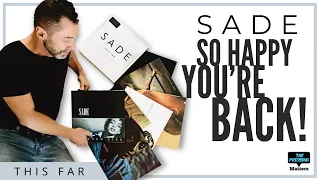 SADE: THIS FAR - Have the quality control issues been solved?