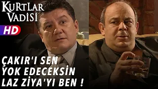 Çakır'ı Sen Yok Edeceksin Laz Ziya'yı Ben ! - Kurtlar Vadisi | 19.Bölüm