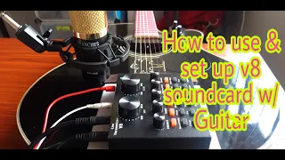 HOW TO USE & SETUP V8 SOUNDCARD W/ GUITAR