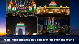 Tricolor-India's 75th Independence Day 2022 celebration over the world