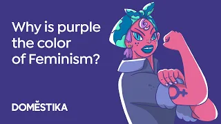 Why is purple the color of Feminism? | Domestika English