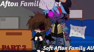 || Afton Family meet Soft Afton Family AU || PART 2 || 2/2 || FNAF ||