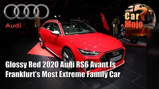 Glossy Red 2020 Audi RS6 Avant Is Frankfurt’s Most Extreme Family Car | CarMojo