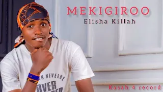 Elisha Killah-Mekigiroo Official Music Video.Mp4