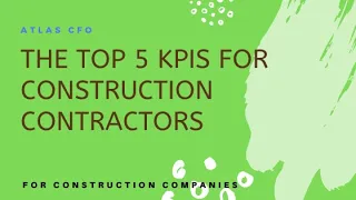 The Top 5 KPIs for Construction Contractors