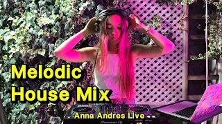 Melodic House Mix by Anna Andres