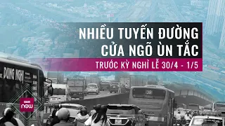 Nóng 24h: Hàng nghìn người đồ đạc lỉnh kỉnh, tràn về các cửa ngõ, tìm mọi cách "thoát" khỏi thủ đô