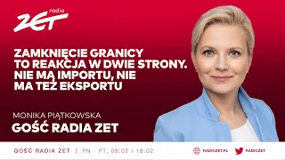 Monika Piątkowska: Zamknięcie granicy to reakcja w dwie strony. Nie ma importu, nie ma też eksportu