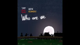 Who Are We - Ti Rat & Rouge Reggae (feat. Khethi Ntshangase)