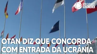 Otan diz que membros concordam com entrada da Ucrânia