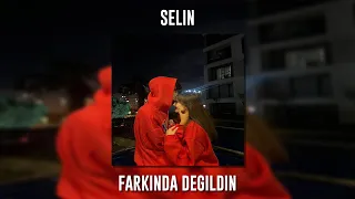 Selin - Farkında Değildin (Speed Up)