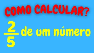 COMO CALCULAR 2/5 DE UM NÚMERO?