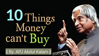 10 things money can't buy - By. APJ Abdul Kalam