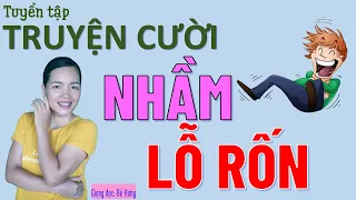 NHẦM LỖ RỐN. Tuyển tập truyện cười tiếu lâm BỰA NHẸ giúp bạn ngủ ngon, Bé Hưng TV