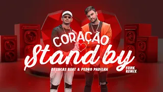 DJ Lucas Beat & Pedro Padilha - Coração Stand By Remix (Clipe Oficial)