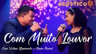 Wilian Nascimento e Maria Marçal - Com Muito Louvor - Acústico 93 - 2023