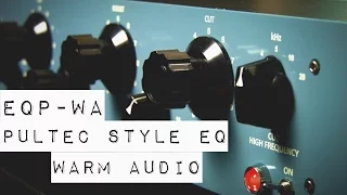 Warm Audio // EQP-WA - A Pultec Style EQ - Audio Demos