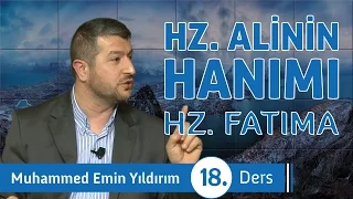 Hz. Ali'nin Hanımı Hz. Fatıma (r.a.) (18. Ders)